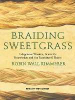Плетение сладкой травы. Робин Уолл Киммерер