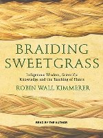 Плетение сладкой травы. Робин Уолл Киммерер